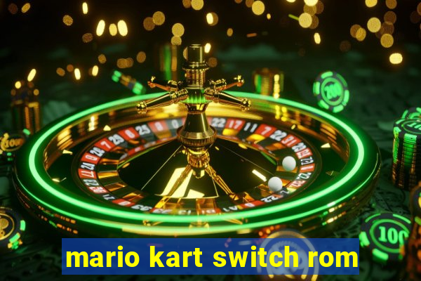 mario kart switch rom